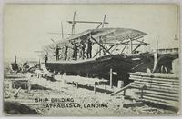Ship Building  Athabaska Landing