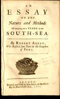 Essay on the Nature and Methods of carrying on a Trade to the South-Sea