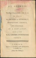 address to the Right Honourable L-d M-sf-d; in which the measures of government, respecting America, are considered in a new light